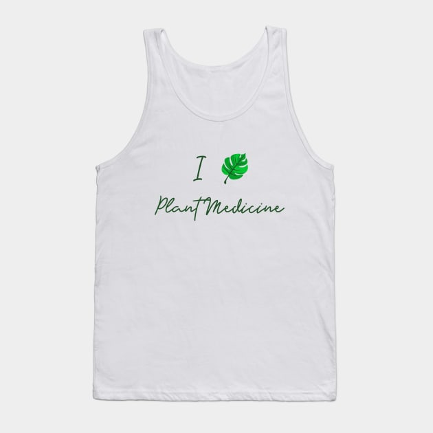 I Love Plant Medicine T Shirt Tank Top by Bride Babes